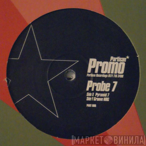Probe 7 - Pyramid 7 / Groove NRG