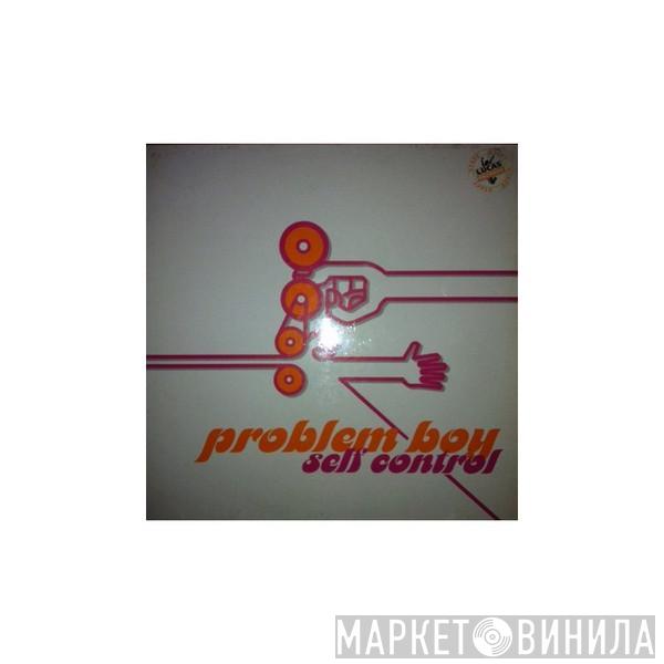 Problem Boy - Self Control