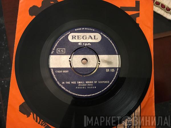  Procol Harum  - In The Wee Small Hours Of Sixpence / Quite Rightly So