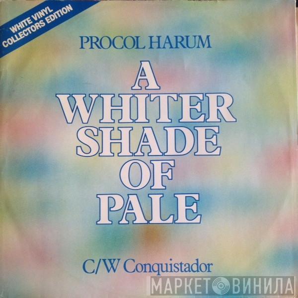 Procol Harum - A Whiter Shade Of Pale / Conquistador