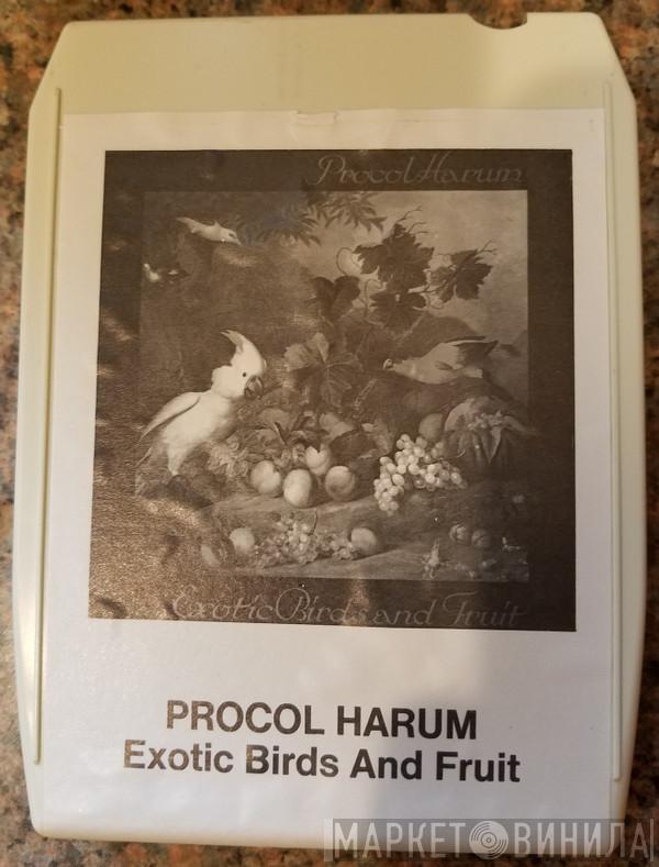  Procol Harum  - Exotic Birds And Fruit