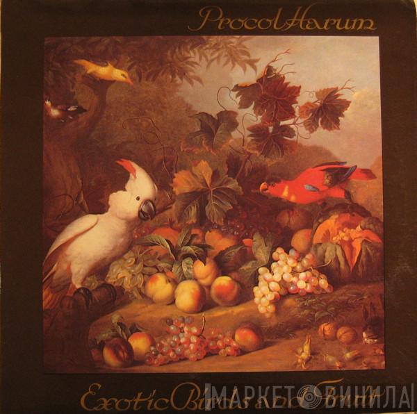 Procol Harum - Exotic Birds And Fruit