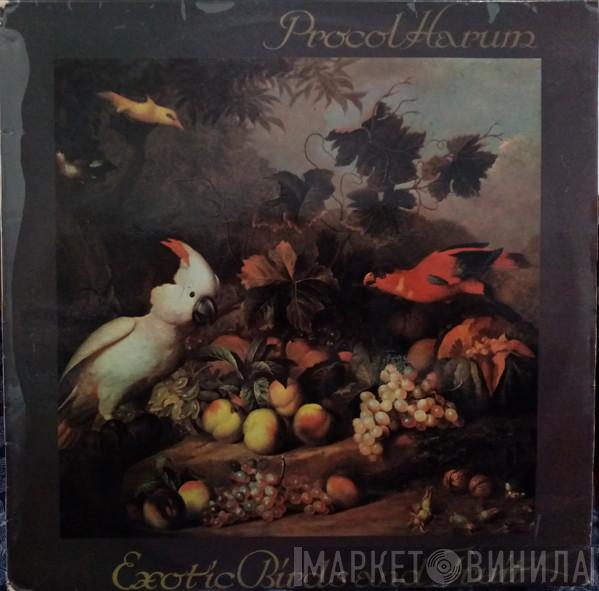  Procol Harum  - Exotic Birds And Fruit