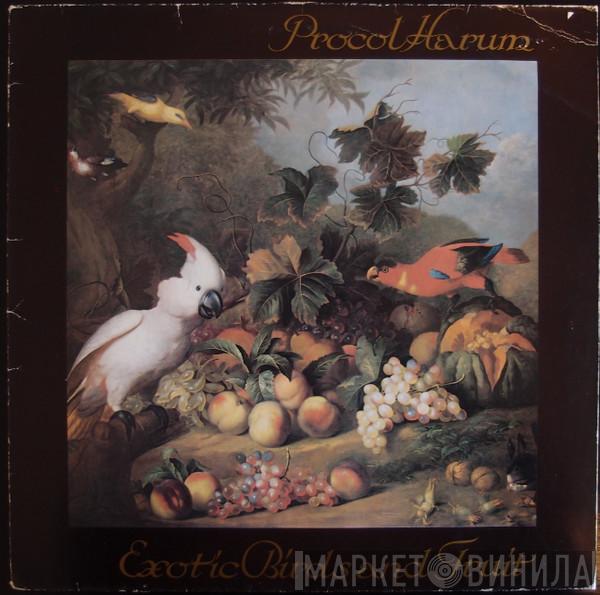  Procol Harum  - Exotic Birds And Fruit