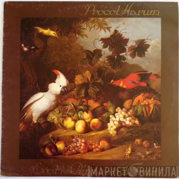  Procol Harum  - Exotic Birds And Fruit
