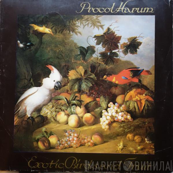  Procol Harum  - Exotic Birds And Fruits