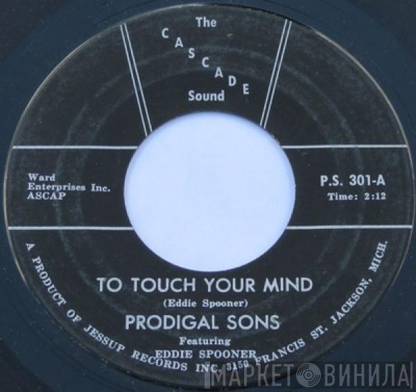 Prodigal Sons  - To Touch Your Mind / Walking Along