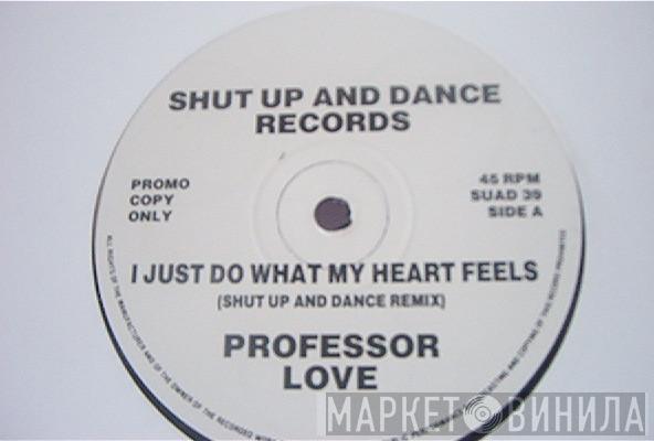 Professor Love - I Just Do What My Heart Feels