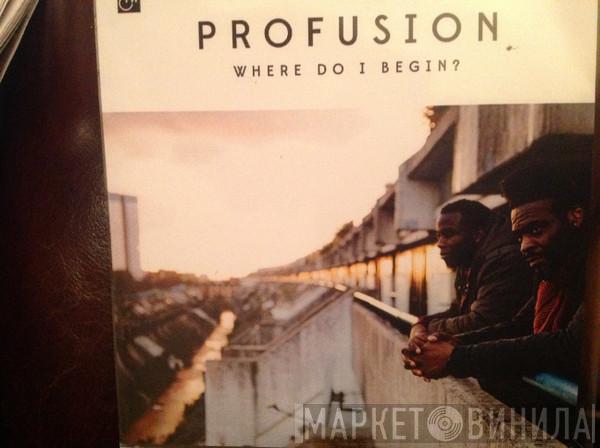 Profusion  - Where Do I Begin?