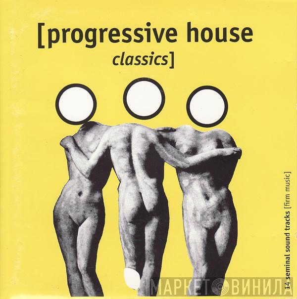  - Progressive House Classics