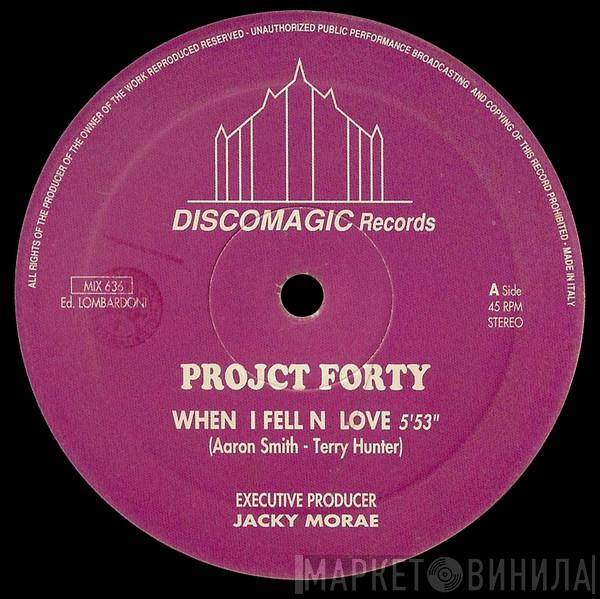 Project Forty - When I Fell In Love