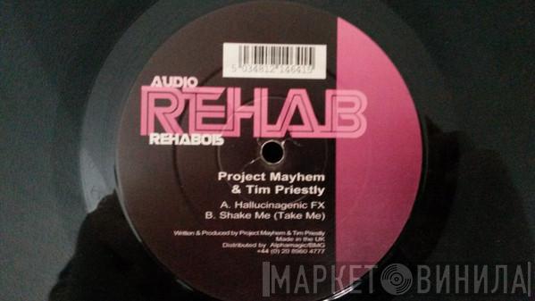 Project Mayhem, Tim Priestley - Hallucinogenic FX / Shake Me (Take Me)