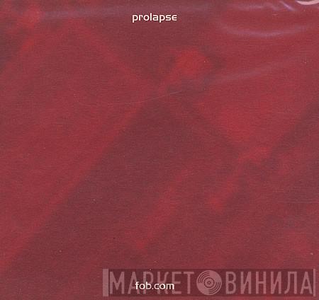 Prolapse - Fob.Com