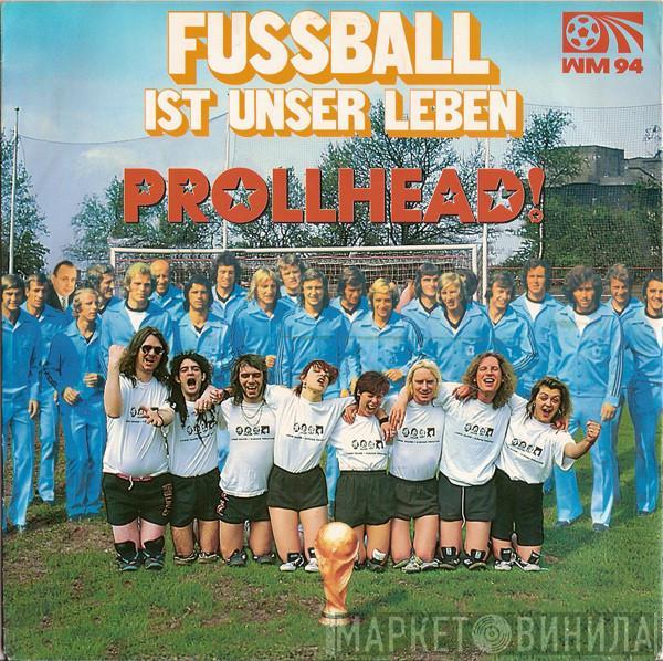 Prollhead! - Fussball Ist Unser Leben