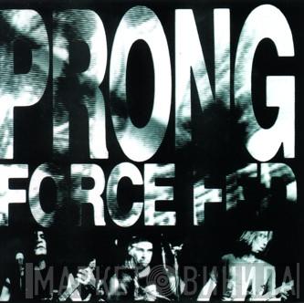  Prong  - Force Fed