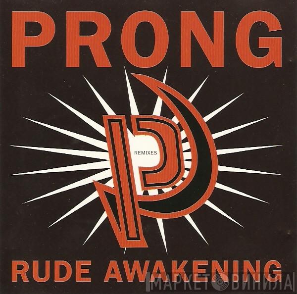  Prong  - Rude Awakening Remixes