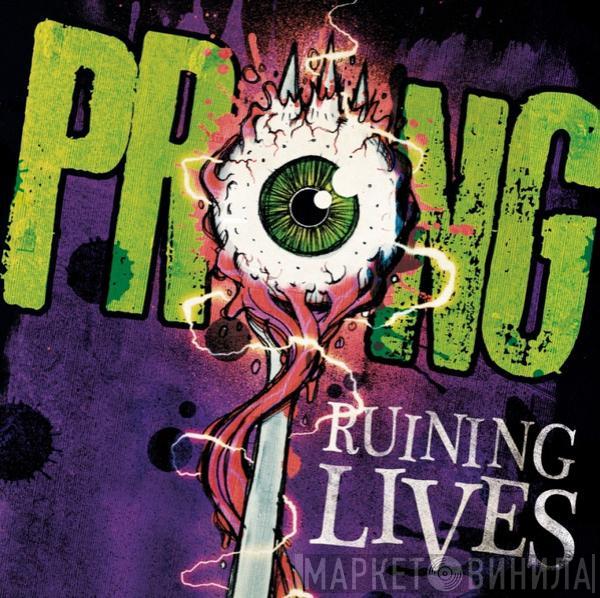  Prong  - Ruining Lives