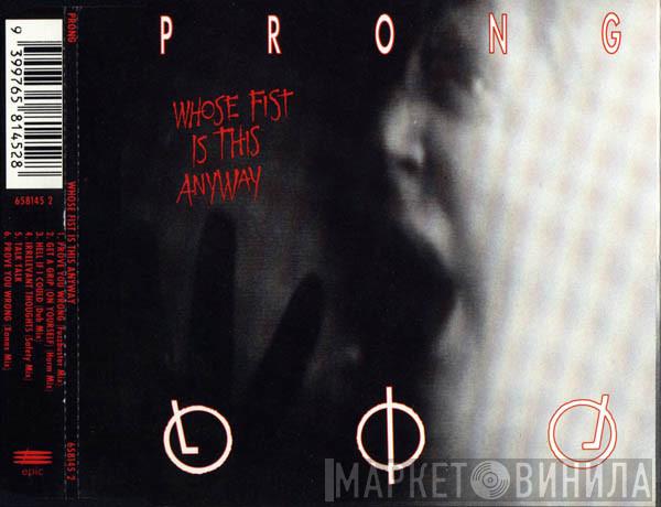  Prong  - Whose Fist Is This Anyway