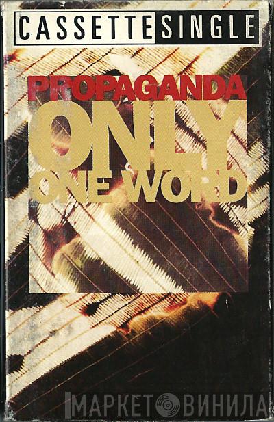  Propaganda  - Only One Word