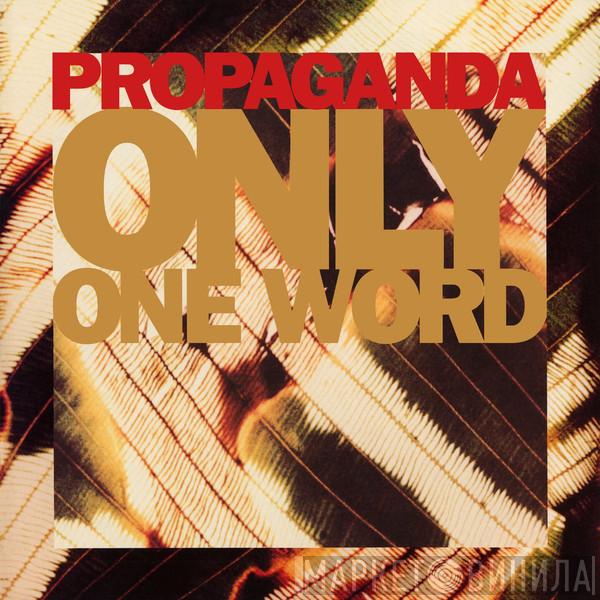  Propaganda  - Only One Word