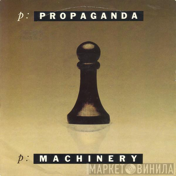  Propaganda  - P: Machinery
