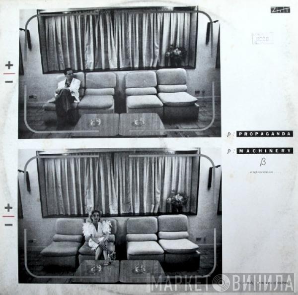  Propaganda  - p: Machinery β