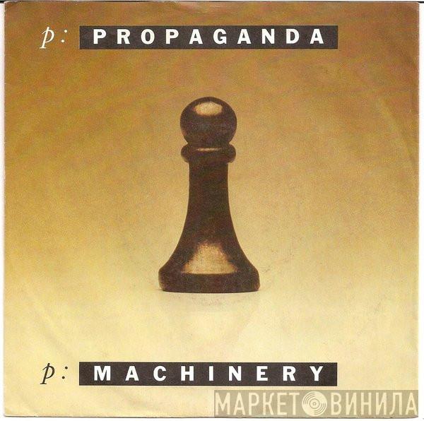  Propaganda  - p: Machinery