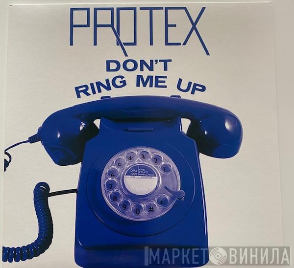 Protex - Don't Ring Me Up
