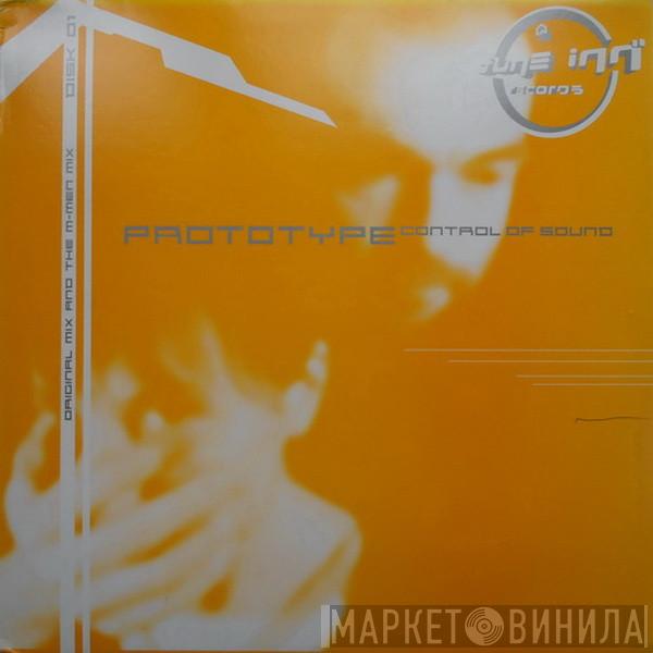 Prototype  - Control Of Sound