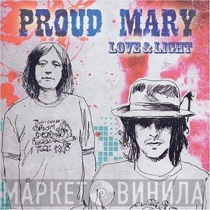 Proud Mary - Love And Light