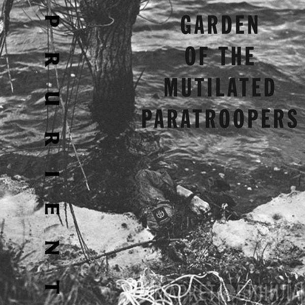 Prurient - Garden Of The Mutilated Paratroopers
