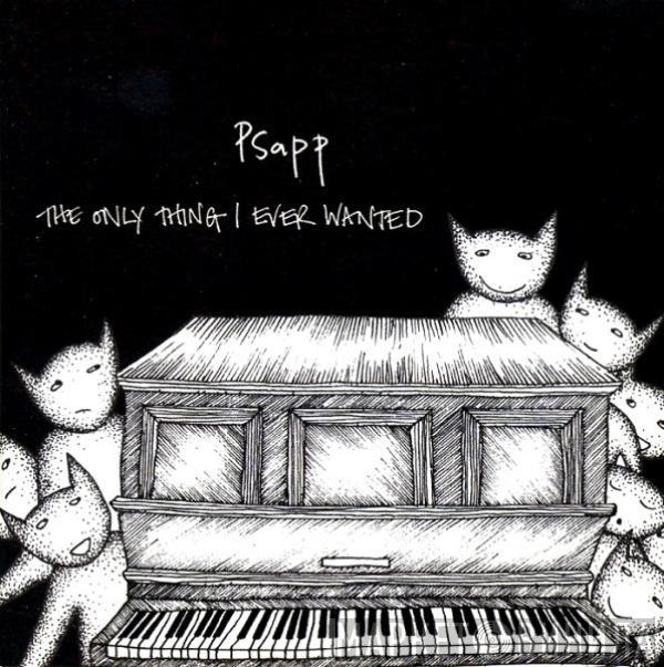 Psapp - The Only Thing I Ever Wanted