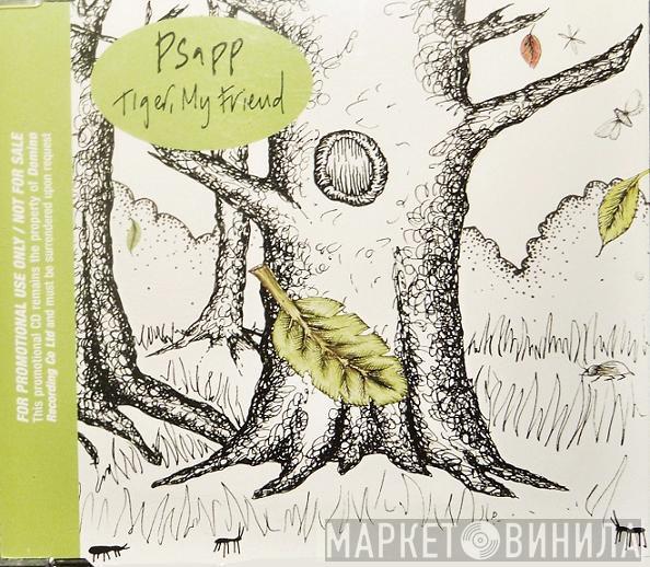 Psapp - Tiger, My Friend