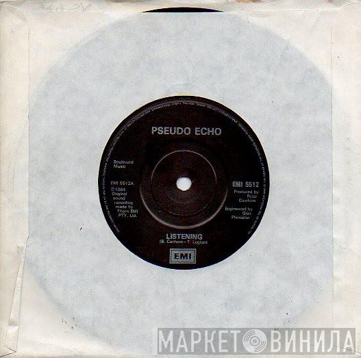 Pseudo Echo - Listening