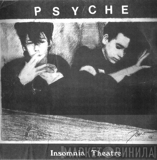  Psyche   - Insomnia Theatre