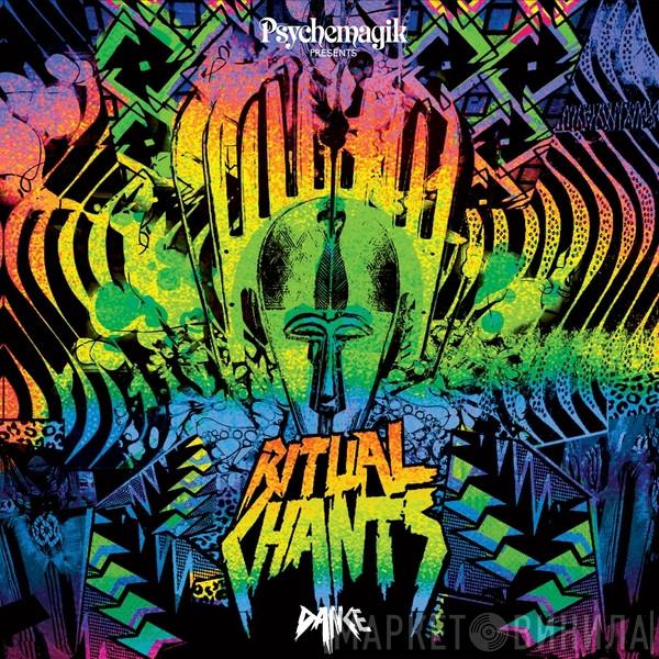 Psychemagik - Ritual Chants - Dance