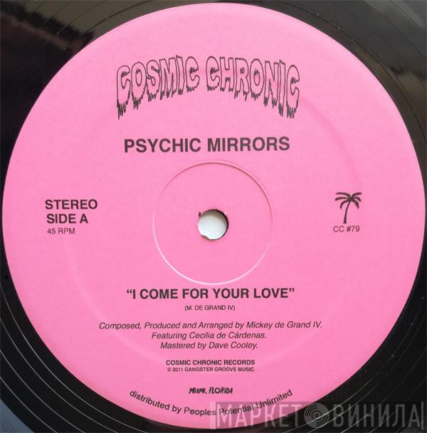 Psychic Mirrors - I Come For Your Love