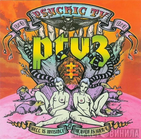  Psychic TV  - Hell Is Invisible...Heaven Is Her/e