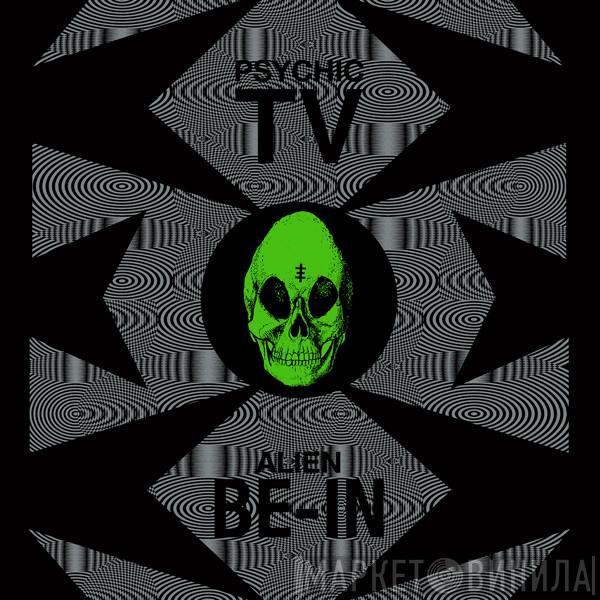 Psychic TV - Alien Be-In