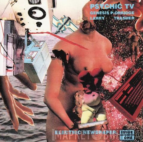  Psychic TV  - Electric Newspaper Issue One