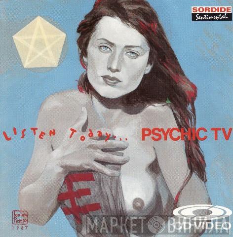 Psychic TV  - Listen Today...
