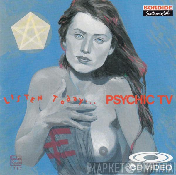 Psychic TV  - Listen Today...