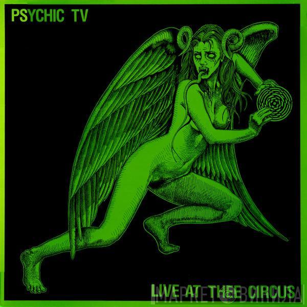  Psychic TV  - Live At Thee Circus