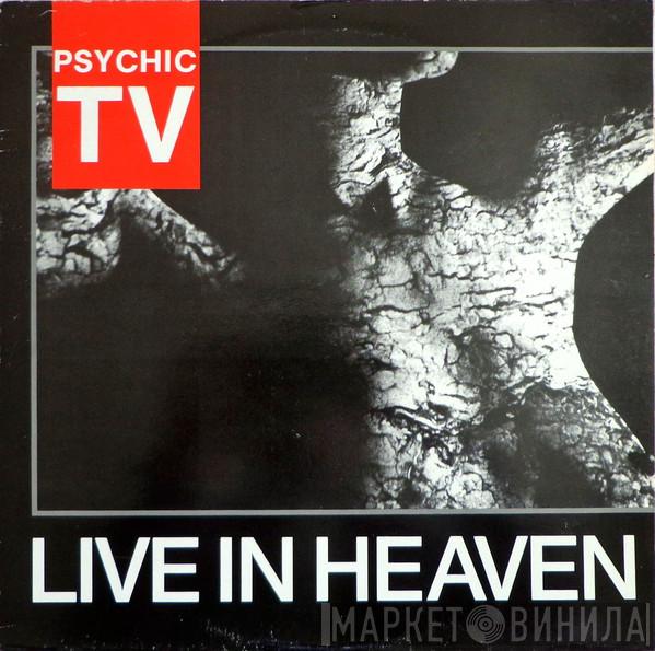 Psychic TV - Live In Heaven