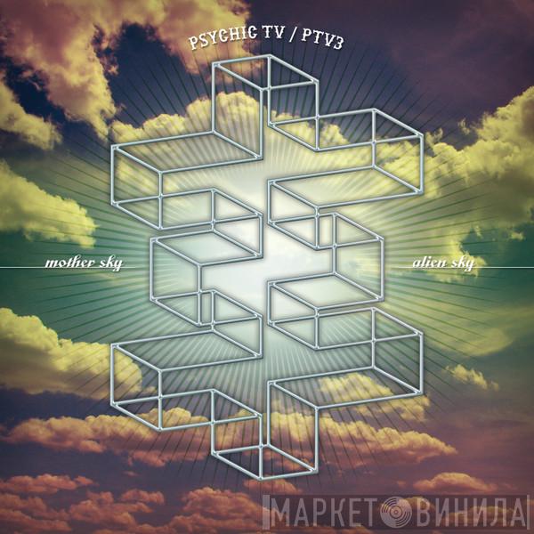  Psychic TV  - Mother Sky Vs Alien Sky