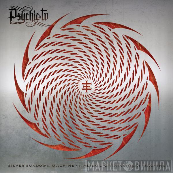  Psychic TV  - Silver Sundown Machine Vs. Alien Lightning Meat Machine