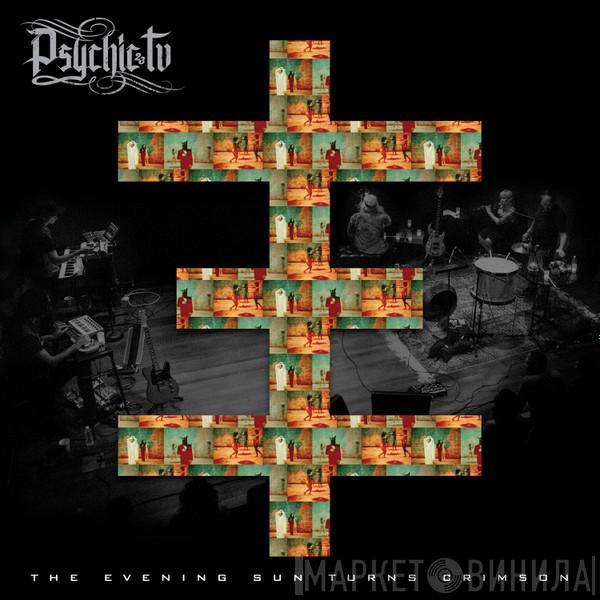 Psychic TV - The Evening Sun Turns Crimson