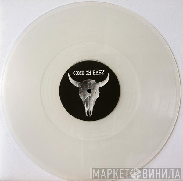  Psycho Cowboys  - Come On Baby