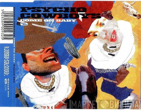 Psycho Cowboys - Come On Baby