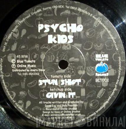 Psycho Kids - Stun Shot / Givin It
